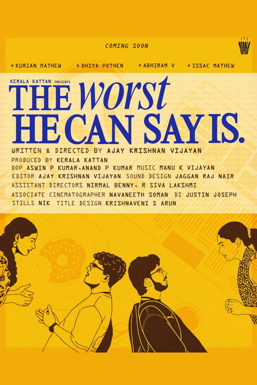 The Worst He Can Say Is. 海报
