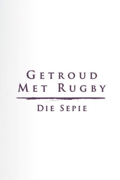 Getroud met Rugby: Die Sepie 海报